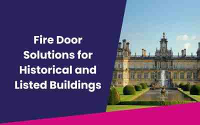 Fire Door Solutions for Historical and Listed Buildings