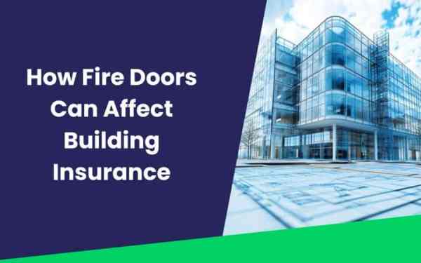 How Fire Doors Can Affect Building Insurance