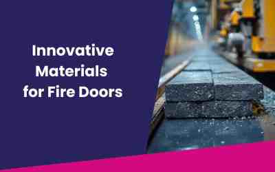 Innovative Materials for Fire Doors