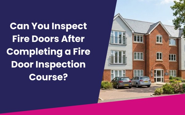Can You Inspect Fire Doors After Completing a Fire Door Inspection Course?