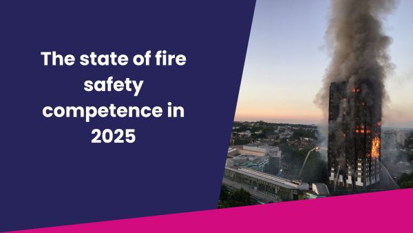 The state of fire safety competence in 2025: skills, knowledge, and the industry’s competency gap