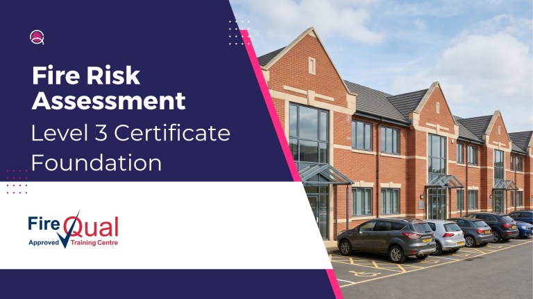 Level 3 Certificate in Foundation Fire Risk Assessment