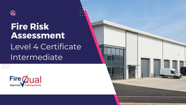Level 4 Certificate in Intermediate Fire Risk Assessment